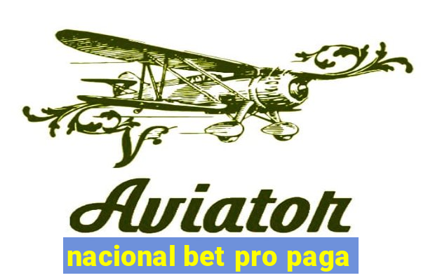 nacional bet pro paga